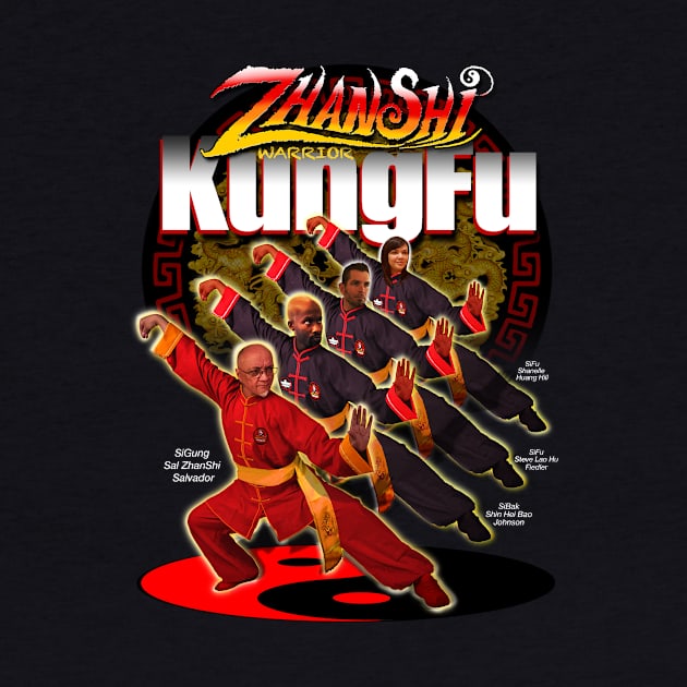 ZhanShi Kung Fu For All by MyTeeGraphics